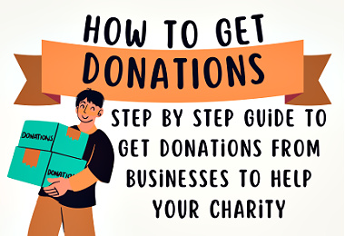 Graphic of a Man Holding donations with text How to Get Donations from Businesses to Help your Charity